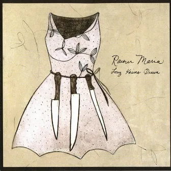 Long Knives Drawn by Rainer Maria