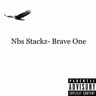 Brave One by Nbs Stackz