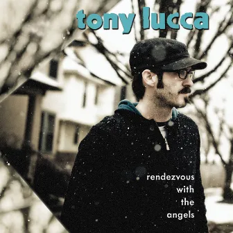 Rendezvous With the Angels by Tony Lucca