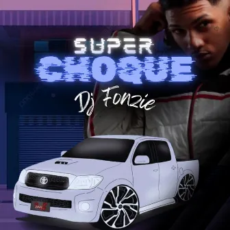 super choque by Dj Fonzie