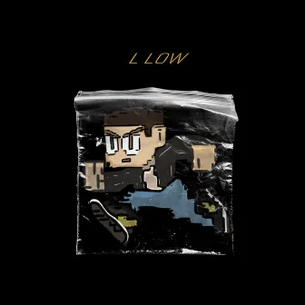 L Low by ELE EFƎ