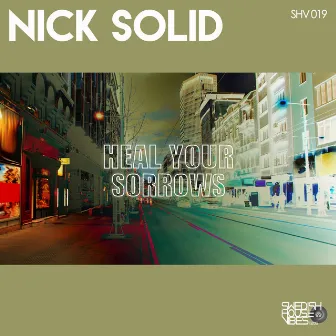 Heal Your Sorrows by Nick Solid