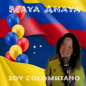 Soy Colombiano by Maya Anaya