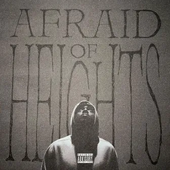 Afraid of Heights by Chasey the Illest