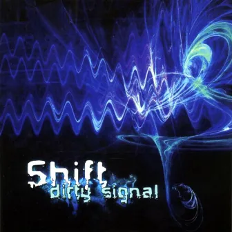 Dirty Signal by Shift