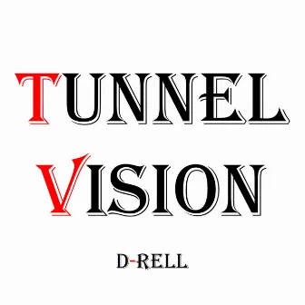 Tunnel Vision by D-Rell