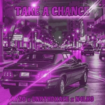 TAKE A CHANCE by n4Lko