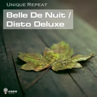 Belle De Nuit / Disto Deluxe by Unique Repeat