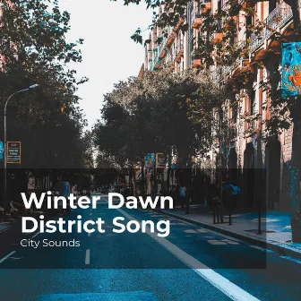 Winter Dawn District Song by City Sounds for Sleeping