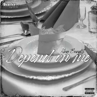 Depend on Me by King Bund$