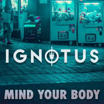 Mind Your Body by Ignotus