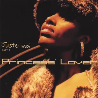 Juste Moi (Part 1) by Princess' Lover