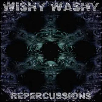 Repercussions by Wishy Washy