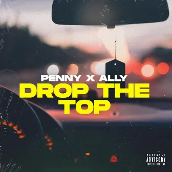 Drop the top by Penny