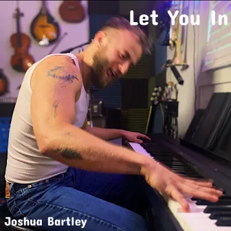 Let You In by Joshua Bartley