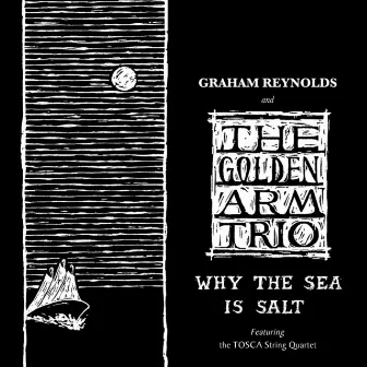 Why the Sea Is Salt by The Golden Arm Trio