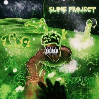 Slime Project by ASAP Hiero