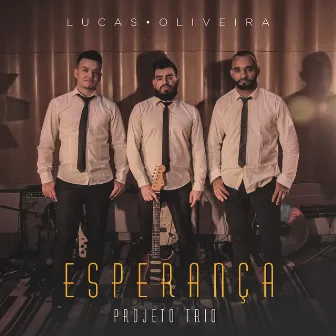 Esperança: Projeto Trio by Lucas Oliveira