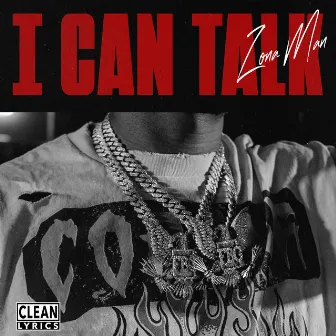 I Can Talk by Zona Man