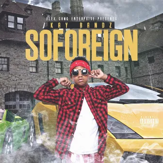 So Foreign by Kay Bandz