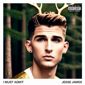 I Must Admit by Jesse James