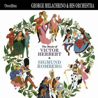 The Music of Victor Herbert & Sigmund Romberg by George Melachrino