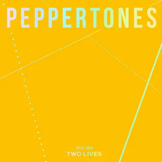 2014-2015 TWO LIVES by PEPPERTONES