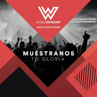 Muestranos Tu Gloria by World Worship