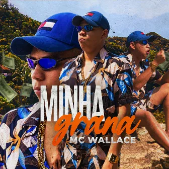 Minha Grana by Mc Wallace