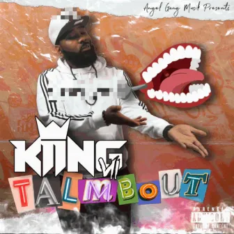 Talmbout by Kiing Vii