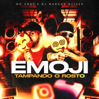 EMOJI TAMPANDO O ROSTO by Mc VM 62