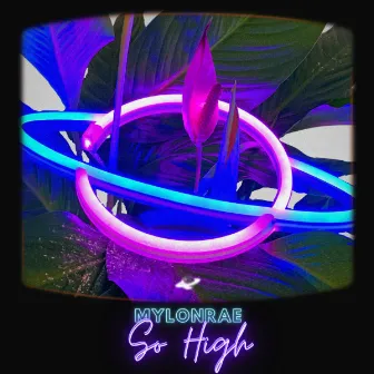 So High by Mylonrae