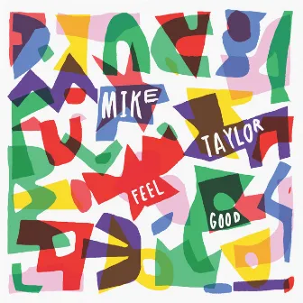 Feel Good by Mike Taylor