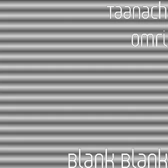 Blank Blank by Taanach Omri