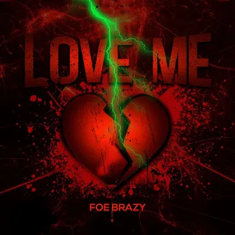 Love Me by FOE Brazy