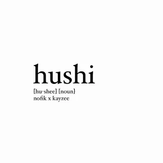 HUSHI by Kayzee