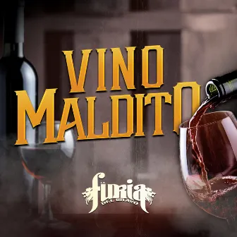 Vino Maldito by La Furia del Bravo