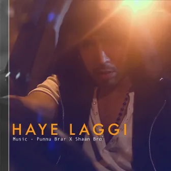 Haye Laggi by Shaan Bro