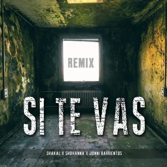 Si Te Vas (Remix) by Shakal