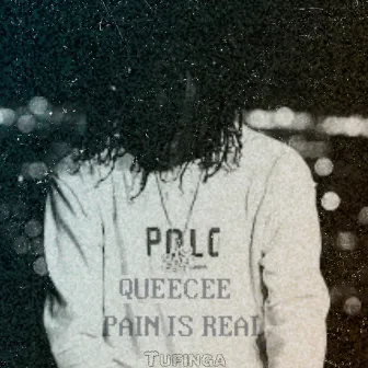 Pain Is Real by Queecee