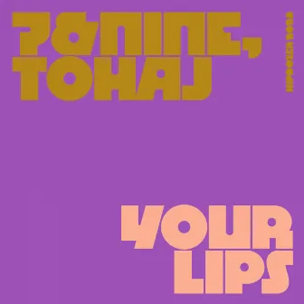 Your Lips by 7&Nine