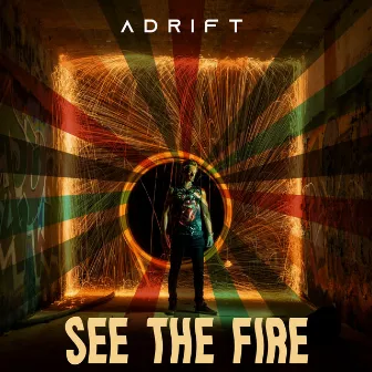 See the Fire by Adrift