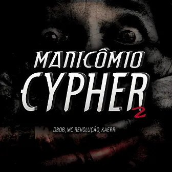 Manicômio Cypher 2 by Dbob