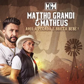 Aqui a Pegada É Bruta Bebê by Mattho Grandi & Matheus