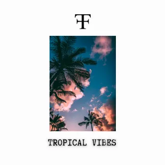 Tropical Vibes by Fredji