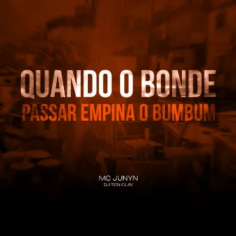 Quando o Bonde Passar Empina o BumBum by Mc Junyn