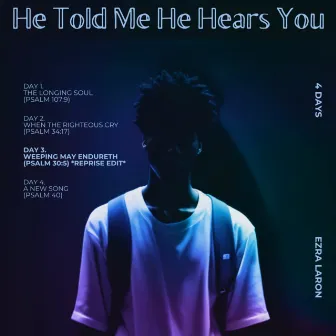 He Told Me He Hears You by Ezra LaRon