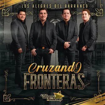 Cruzando Fronteras by Los Alegres Del Barranco