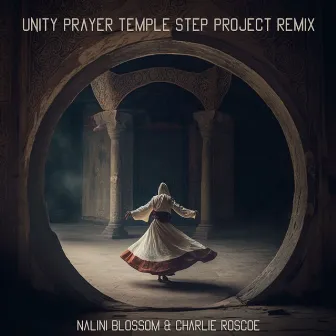 Unity Prayer (Temple Step Project Remix) by Charlie Roscoe