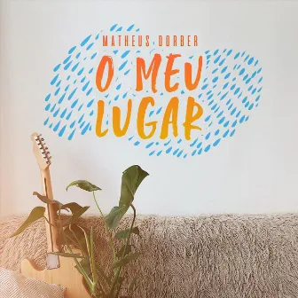 O Meu Lugar by Matheus Dorber